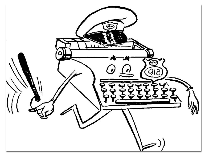 Typewriter walking the beat, swinging a club, like a cop Typewriter walking the beat, swinging a club, like a cop